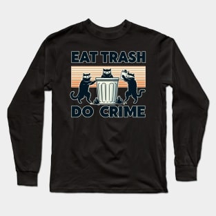 Eat Trash Do Crime street cats Long Sleeve T-Shirt